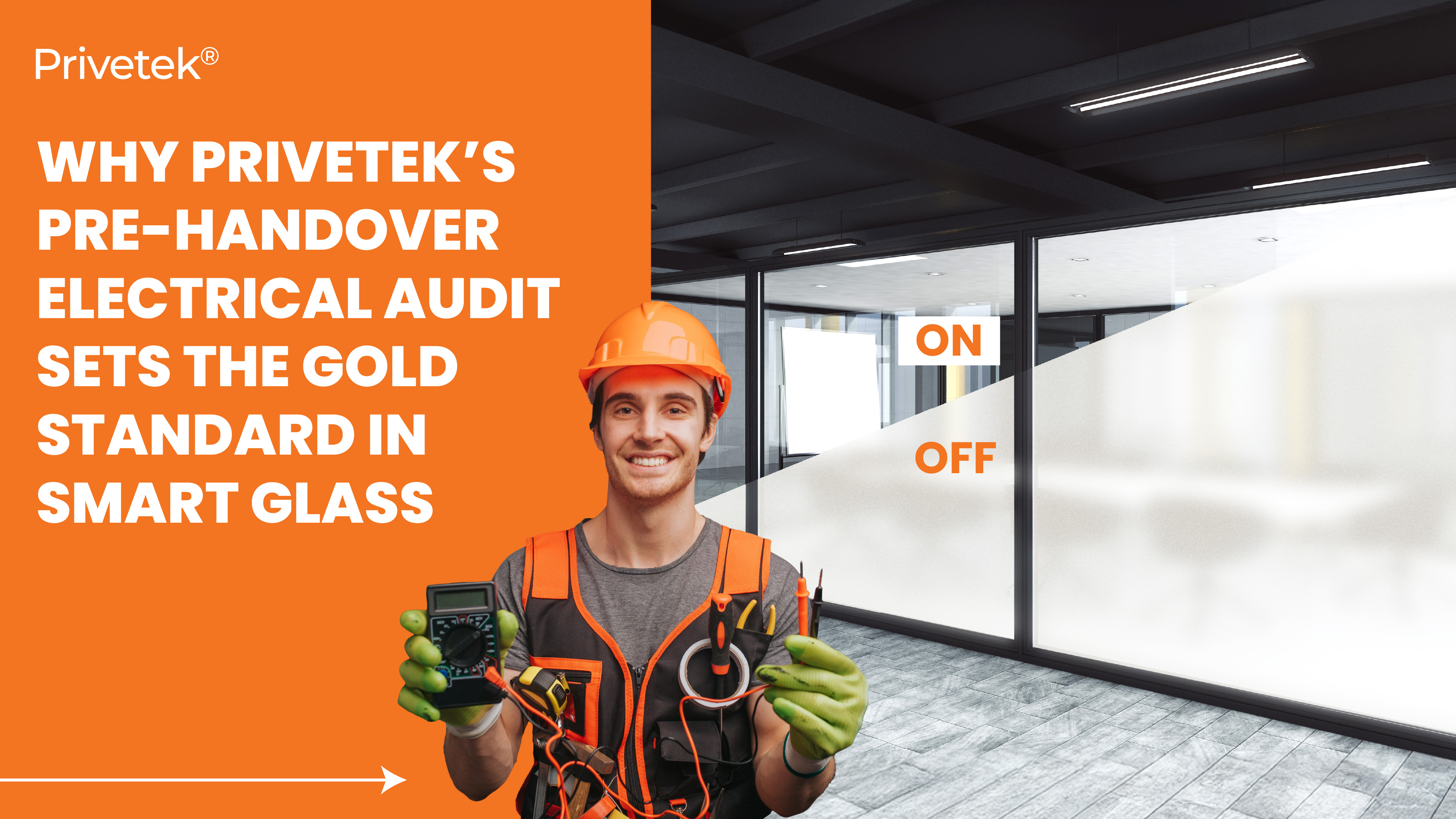Why Privetek’s Pre-Handover Electrical Audit Sets the Gold Standard in Smart Glass