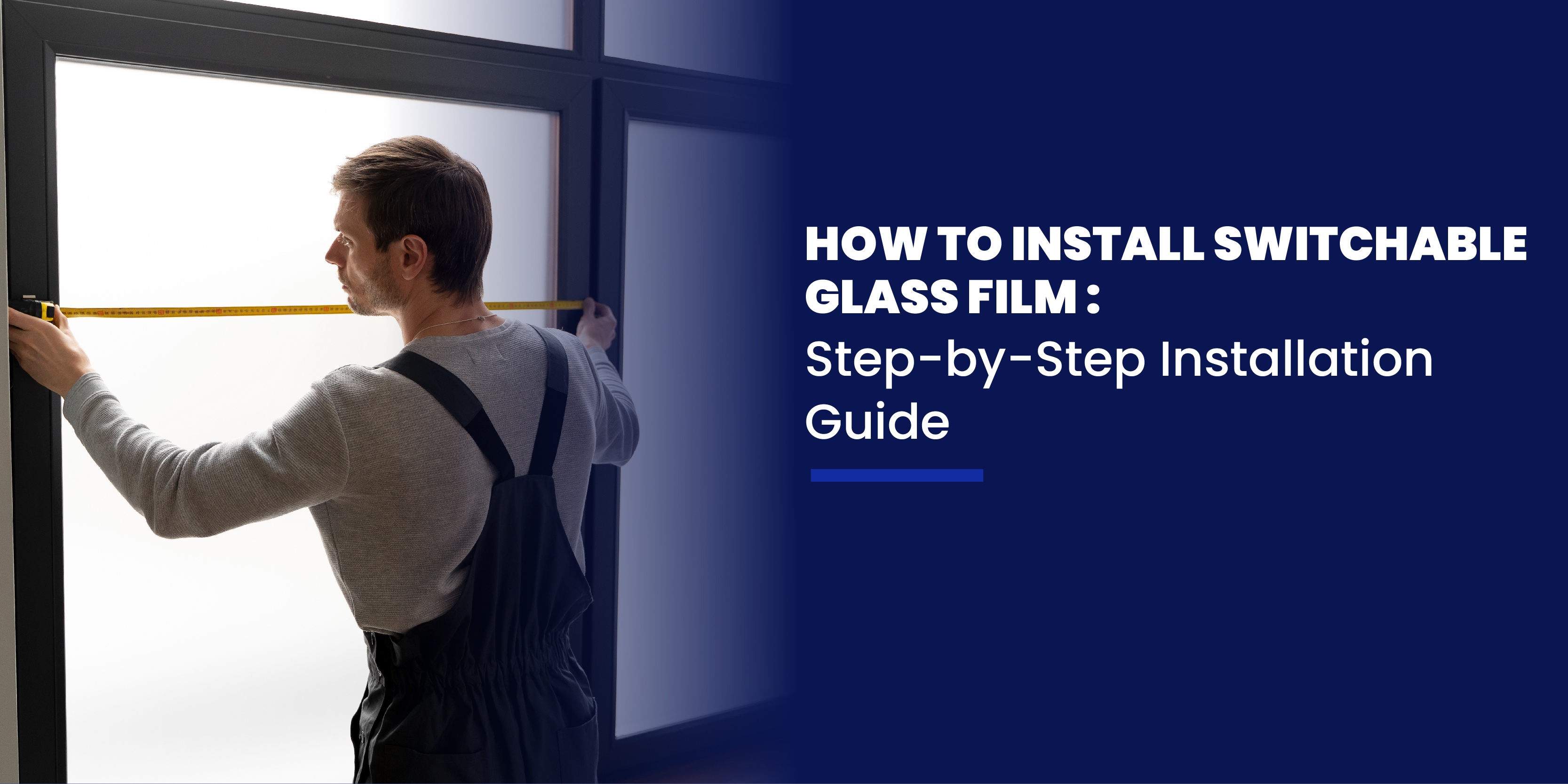 How to Install Switchable Glass Film : Step-by-Step Installation Guide