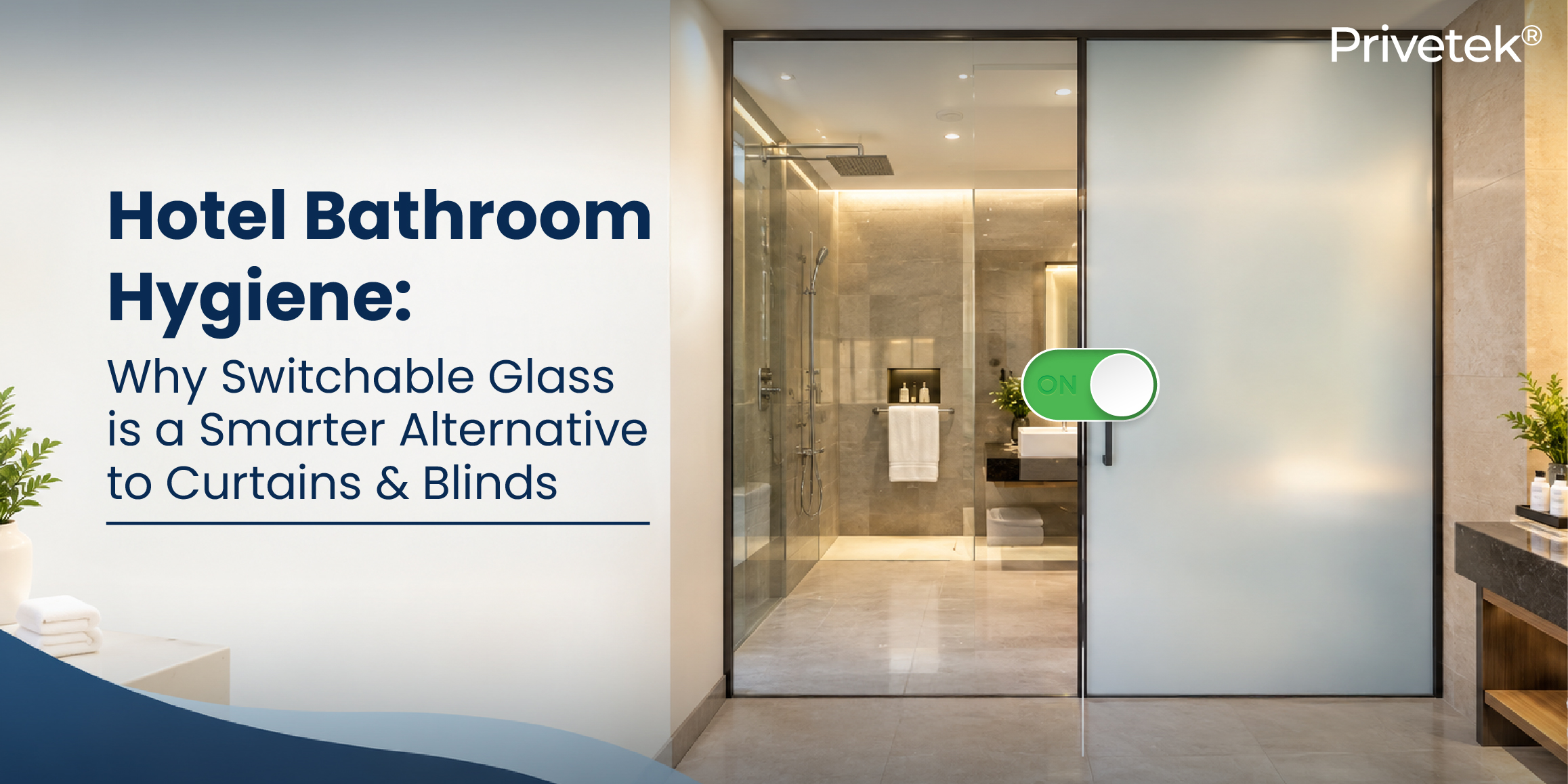 Hotel Bathroom Hygiene: Why Switchable Glass Is a Smarter Alternative to Curtains and Blinds
